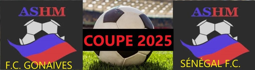 lIGUE sOCCER 11 cOUPE ASHM 2025 GONAIVES VS SEBEGAL